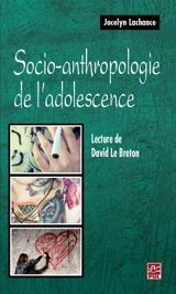 Socio-anthropologie de l'adolescence : lecture de David Le Breton - Jocelyn Lachance