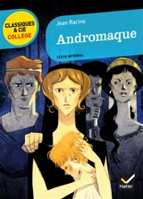 Andromaque, 1667 : texte intégral - Jean Racine