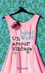 Un amour vintage - Isabel Wolff