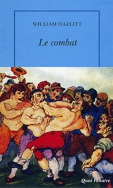 Le combat : et autres essais - William Hazlitt