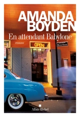En attendant Babylone - Amanda Boyden