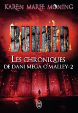 Les chroniques de Dani Mega O'Malley. Vol. 2. Burned - Karen Marie Moning