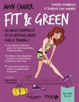 Mon cahier fit & green : les plantes qui optimisent le training ! - Florence Heimburger