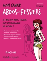 Mon cahier abdos-fessiers : affinez vos abdos-fessiers avec un programme sur mesure ! - France Carp