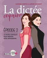 La dictée coquine. Vol. 2. 15 dictées érotiques pour pimenter votre orthographe - Sandrine Campese