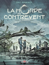 La horde du contrevent. Vol. 3. La Flaque de Lapsane - Eric Henninot