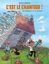 C'est le chantier !. Les fondations de la discorde - Truelle