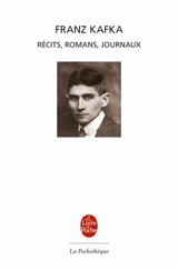 Récits, romans, journaux - Franz Kafka