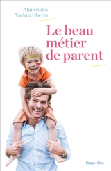 Le beau métier de parent - Alain Sotto