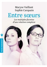 Entre soeurs : les multiples facettes d'une relation complexe - Sophie Carquain