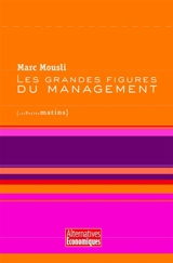 Les grandes figures du management - Marc Mousli