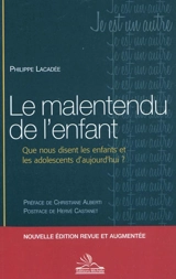 Le malentendu de l'enfant : que nous disent les enfants et les adolescents d'aujourd'hui ? - Philippe Lacadée
