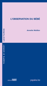 L'observation du bébé - Annette Watillon-Naveau