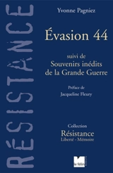 Evasion 44. Souvenirs inédits de la Grande Guerre - Yvonne Pagniez
