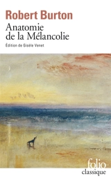 Anatomie de la mélancolie - Robert Burton