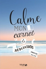 Calme : mon carnet de méditation - Arnaud Riou