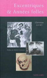 Excentriques et années folles - Christian Gury