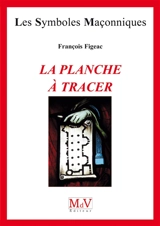 La planche à tracer - François Figeac