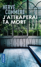 J'attraperai ta mort - Hervé Commère
