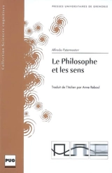 Le philosophe et les sens : introduction à la philosophie de la perception - Alfredo Paternoster