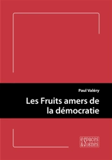 Les fruits amers de la démocratie - Paul Valéry