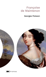 Françoise de Maintenon - Georges Poisson