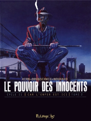 Le pouvoir des innocents, cycle II. Car l'enfer est ici. Vol. 2. 3 témoignages - Luc Brunschwig