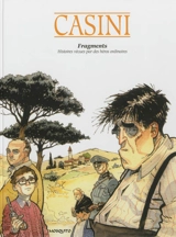 Fragments : histoires vécues par des héros ordinaires - Stefano Casini