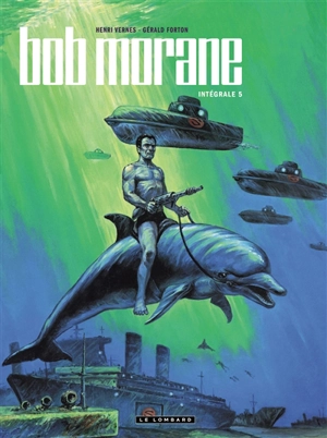 Bob Morane : intégrale. Vol. 5 - Gérald Forton