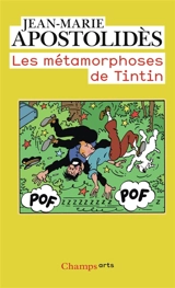Les métamorphoses de Tintin - Jean-Marie Apostolidès
