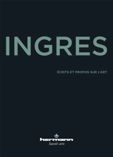 Ecrits et propos sur l'art - Jean-Auguste-Dominique Ingres