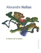 La danse de la nature - Alexandre Hollan