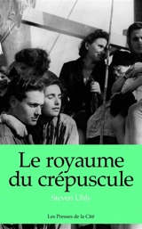 Le royaume du crépuscule - Steven Uhly