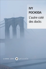 L'autre côté des docks - Ivy Pochoda