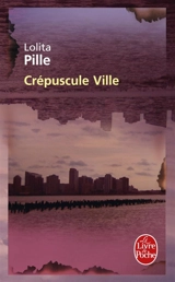 Crépuscule ville - Lolita Pille