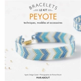 Bracelets peyote : le kit : techniques, modèles, perles et fils - Agnès Delage-Calvet