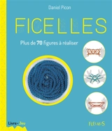 Ficelles : plus de 70 figures à réaliser - Daniel Picon