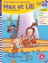Mon cahier de vacances Max et Lili, CM2, 6e, 10-11 ans : conforme aux programmes - Pascale de Bourgoing