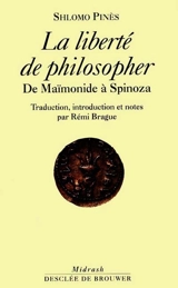 La liberté de philosopher : de Maïmonide à Spinoza - Shlomo Pines