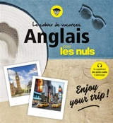 Le cahier de vacances anglais pour les nuls : enjoy your trip ! - Richard Matthewson
