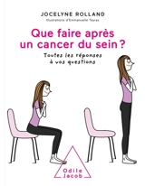 Que faire après un cancer du sein ? : toutes les réponses à vos questions - Jocelyne Rolland