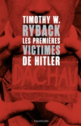 Les premières victimes de Hitler : en quête de justice - Timothy W. Ryback