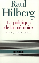 La politique de la mémoire - Raul Hilberg