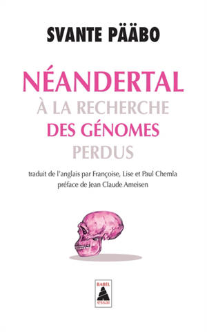 Néandertal : à la recherche des génomes perdus - Svante Pääbo
