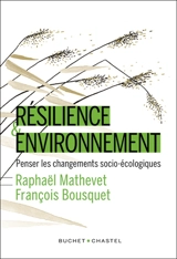 Résilience & environnement : penser les changements socio-écologiques - Raphaël Mathevet