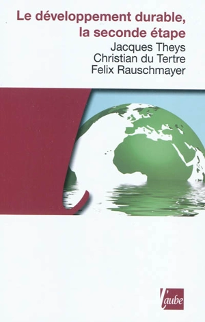Le développement durable, la seconde étape - Jacques Theys