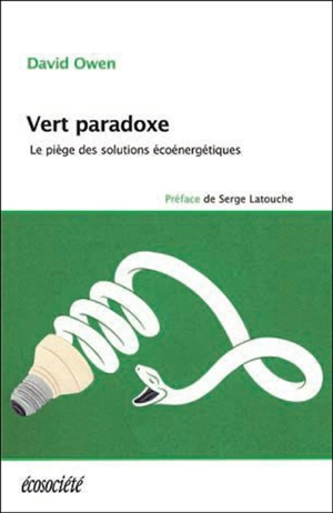 Vert paradoxe : le piège des solutions écoénergétiques - Owen, David