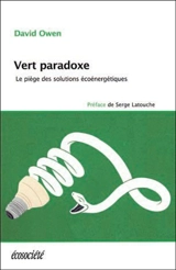 Vert paradoxe : le piège des solutions écoénergétiques - Owen, David