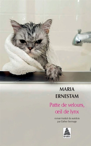 Patte de velours, oeil de lynx - Maria Ernestam