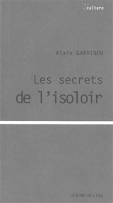 Les secrets de l'isoloir - Alain Garrigou